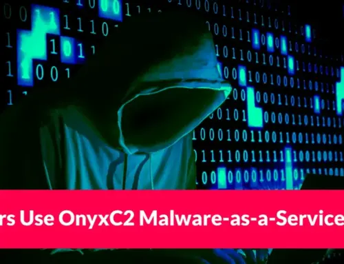 Hackers Use OnyxC2 Malware-as-a-Service to Steal Credentials From 210 Applications