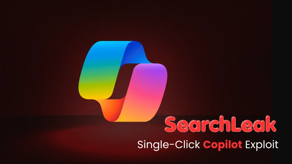 SearchLeak-Single-Click-Copilot-Exploit-1024×576 A colorful, abstract ribbon logo on a dark background with the text SearchLeak Single-Click Copilot Exploit in bold white and red letters.