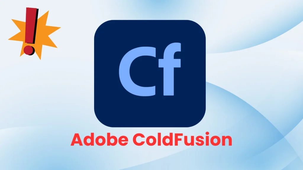 Critical-Multiple-Adobe-ColdFusion-Vulnerabilities-Enables-Arbitrary-code-execution-Attacks-1024×576