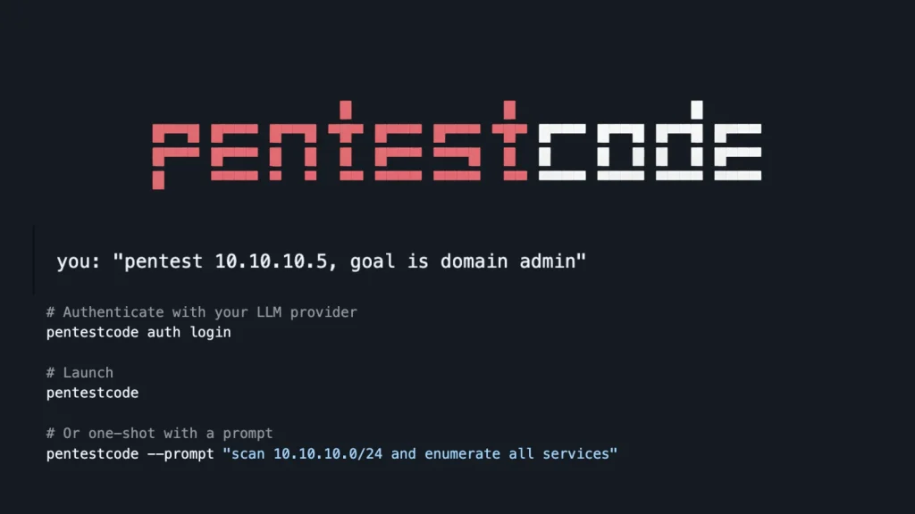 PentestCode-AI-Agent-1024×576 A dark-themed screen showing pentestcode in pixelated font, with command-line text for authenticating, launching, and prompting a pentesting tool for network scanning and service enumeration.